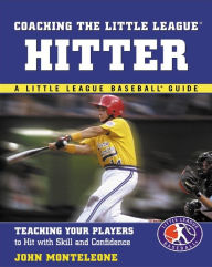 Title: Coaching the Little League® Hitter, Author: John Monteleone
