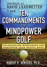 Title: The Ten Commandments of Mindpower Golf, Author: Robert Winters