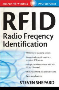 Title: RFID: Radio Frequency Identification / Edition 1, Author: Steven Shepard