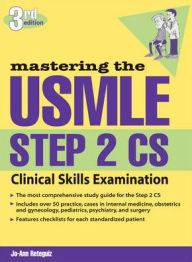 Title: Mastering the USMLE Step 2 CS / Edition 3, Author: Jo-Ann Reteguiz