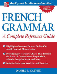 Title: French Grammar: A Complete Reference Guide / Edition 2, Author: Daniel Calvez