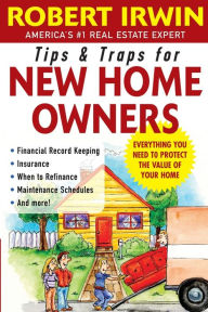 Title: Tips And Traps For New Home Owners, Author: Robert Irwin