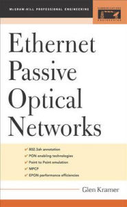 Title: Ethernet Passive Optical Networks / Edition 1, Author: Glen Kramer
