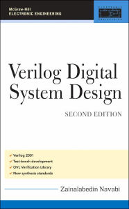 Title: Verilog Digital System Design: Register Transfer Level Synthesis, Testbench, and Verification / Edition 2, Author: Zainalabedin Navabi