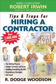 Title: Tips & Traps for Hiring a Contractor, Author: R. Woodson