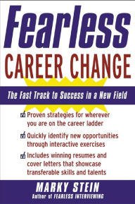 Title: Fearless Career Change: The Fast Track to Success in a New Field, Author: Marky Stein