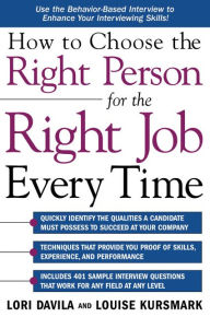Title: How to Choose the Right Person for the Right Job Every Time, Author: Lori Davila