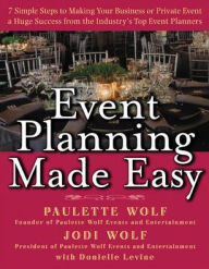 Title: Event Planning Made Easy / Edition 1, Author: Paulette Wolf