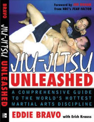 Title: Jiu-Jitsu Unleashed: A Comprehensive Guide to the World's Hottest Martial Arts Discipline, Author: Eddie Bravo
