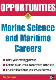 Title: Opportunities in Marine Science and Maritime Careers / Edition 1, Author: Wm. Ray Heitzmann