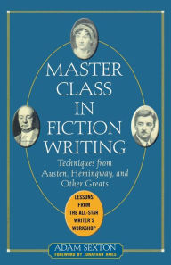 Title: Master Class In Fiction Writing / Edition 1, Author: Adam Sexton