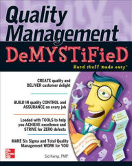 Title: Quality Management Demystified / Edition 1, Author: Sid Kemp