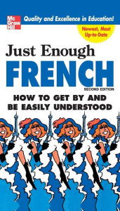 Title: Just Enough French / Edition 2, Author: D.L. Ellis