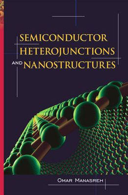 Semiconductor Heterojunctions and Nanostructures / Edition 1