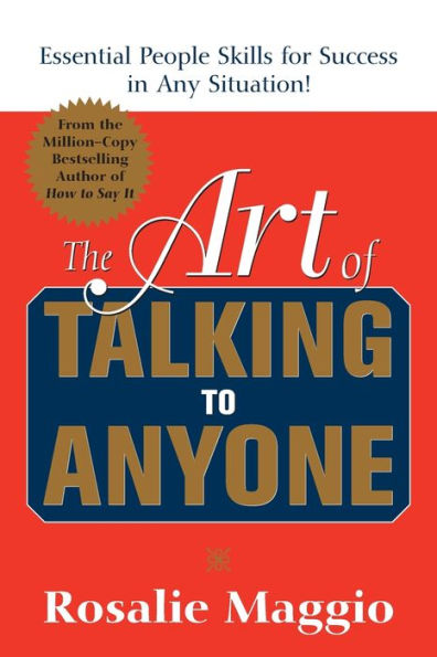 The Art of Talking to Anyone: Mastering the Essential People Skills for Success in Any Situation