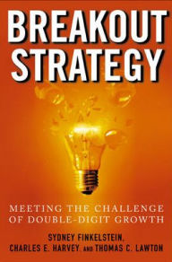 Title: Breakout Strategy: Meeting the Challenge of Double-Digit Growth / Edition 1, Author: Thomas Lawton