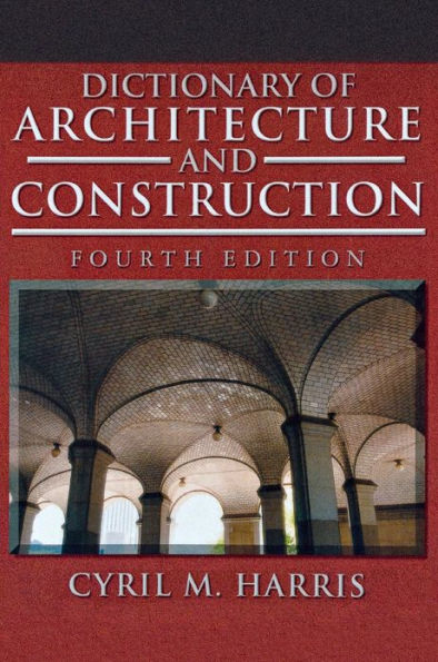 Dictionary of Architecture and Construction / Edition 4