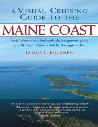 Title: A Visual Cruising Guide to the Maine Coast, Author: James L. Bildner