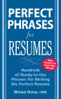 Perfect Phrases for Resumes: Hundreds of Ready-to-Use Phrases to Write the Perfect Resume