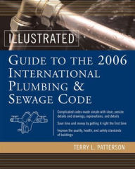 Title: Illustrated Guide to the 2006 International Plumbing and Sewage Codes, Author: Terry Patterson