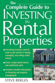 Title: The Complete Guide to Investing in Rental Properties, Author: Steve Berges