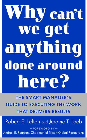 Why Can't We Get Anything Done Around Here?: The Smart Manager's Guide to Executing the Work That Delivers Results: The Smart Manager's Guide to Executing the Work That Delivers Results