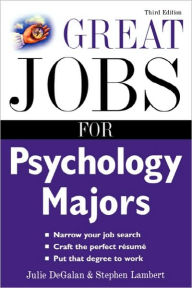 Title: Great Jobs For Psychology Majors, 3rd Ed. / Edition 3, Author: Julie Degalan