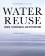 Water Reuse: Issues, Technologies, and Applications / Edition 1