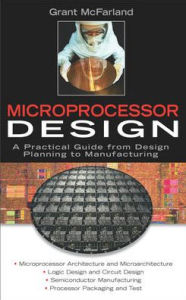 Title: Microprocessor Design: A Practical Guide from Design Planning to Manufacturing / Edition 1, Author: Grant McFarland