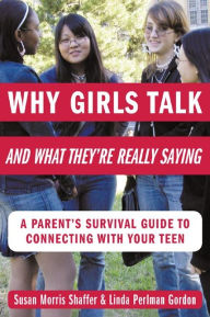Title: Why Girls Talk--and What They're Really Saying, Author: Susan Morris Shaffer