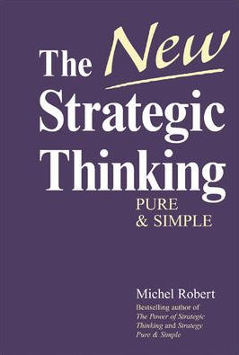 The New Strategic Thinking: Pure and Simple / Edition 1