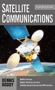 Title: Satellite Communications, Fourth Edition / Edition 4, Author: Dennis Roddy