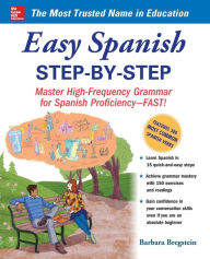 Title: Easy Spanish Step-by-Step: Master High-Frequency Grammar for Spanish Proficiency-FAST! / Edition 1, Author: Barbara Bregstein