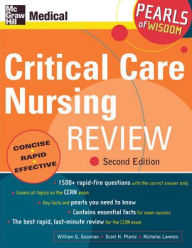 Title: Critical Care Nursing Review: Pearls of Wisdom, Second Edition / Edition 2, Author: William G. Gossman