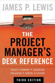 Title: The Project Manager's Desk Reference, 3E / Edition 3, Author: James P. Lewis