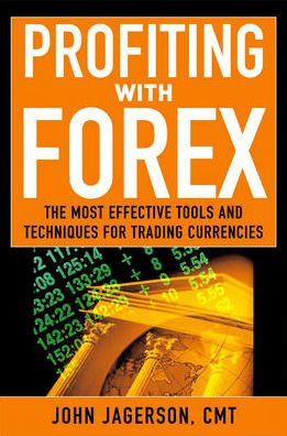 Profiting With Forex: The Most Effective Tools and Techniques for Trading Currencies / Edition 1