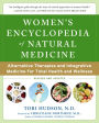 Women's Encyclopedia of Natural Medicine: Alternative Therapies and Integrative Medicine for Total Health and Wellness / Edition 2