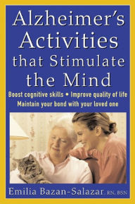 Title: Alzheimer's Activities That Stimulate the Mind, Author: Emilia Bazan-Salazar