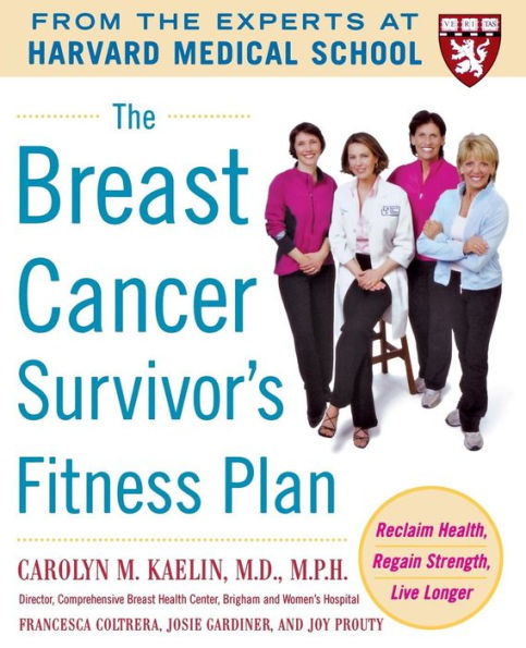 Breast Cancer Survivor's Fitness Plan: Reclaim Health, Regain Strength, Live Longer / Edition 1