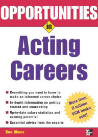 Title: Opportunities in Acting Careers, revised edition, Author: Dick Moore