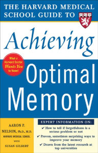 Title: Harvard Medical School Guide to Achieving Optimal Memory, Author: Aaron P. Nelson