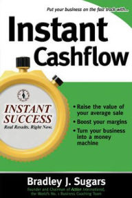 Title: Instant Cashflow, Author: Brad Sugars