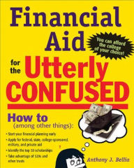 Title: Financial Aid for the Utterly Confused, Author: Anthony J. Bellia