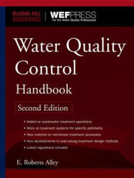 Title: Water Quality Control Handbook, Second Edition / Edition 2, Author: E. Roberts Alley