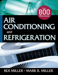 Title: Air Conditioning And Refrigeration / Edition 1, Author: Rex Miller