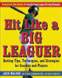 Hit like a Big Leaguer: Batting Tips, Techniques, and Strategies for Coaches and Players