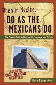 Title: When in Mexico, Do as the Mexicans Do, Author: Herb Kernecker