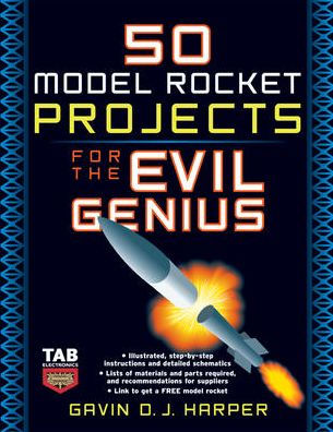 50 Model Rocket Projects for the Evil Genius