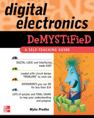 Title: Digital Electronics Demystified, Author: Myke Predko