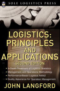 Title: Logistics: Principles and Applications, 2nd Ed. / Edition 2, Author: John W. Langford